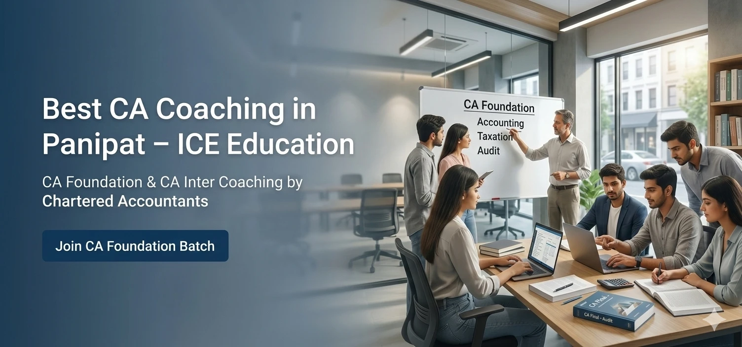 Best CA Coaching in Panipat – ICE Education CA Foundation & CA Inter Classes
